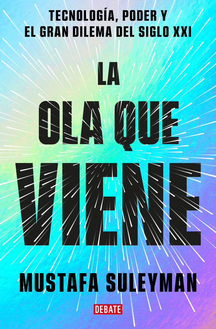 LA OLA QUE VIENE, de MUSTAFA SULEYMAN | portada del libro