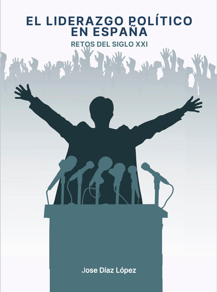 LIDERAZGO POLÍTICO EN ESPAÑA, de Díaz López, José | portada del libro
