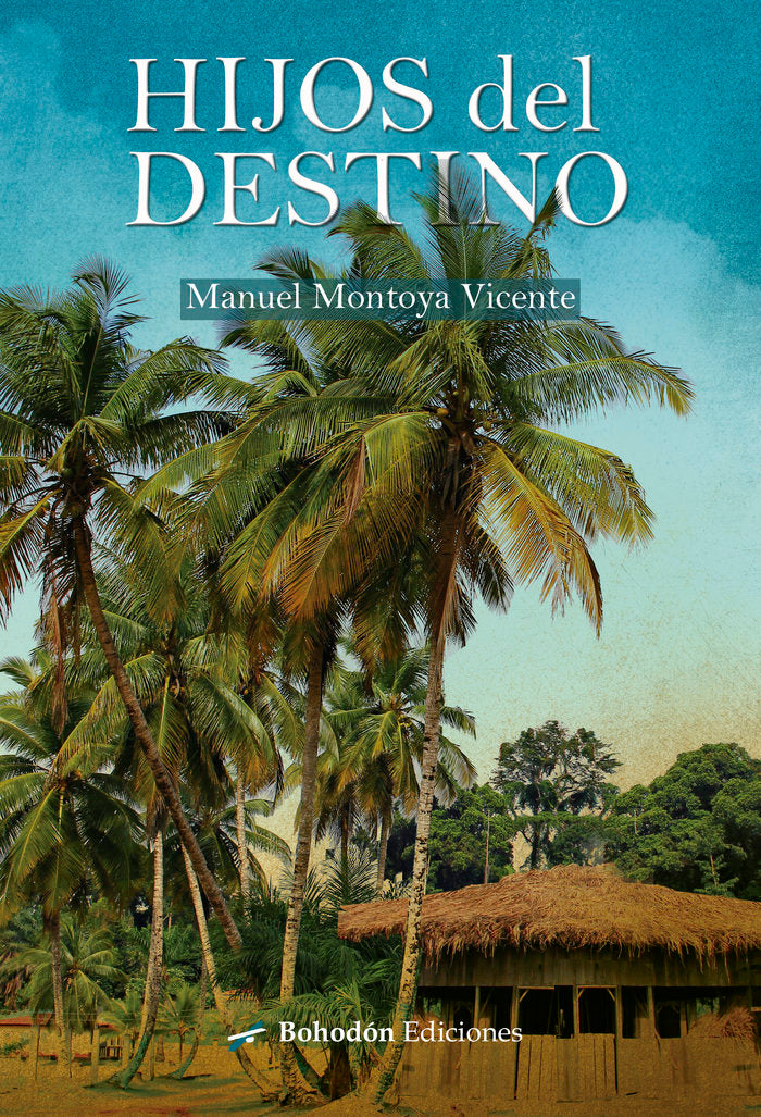 HIJOS DEL DESTINO, de Montoya Vicente, Manuel | portada del libro