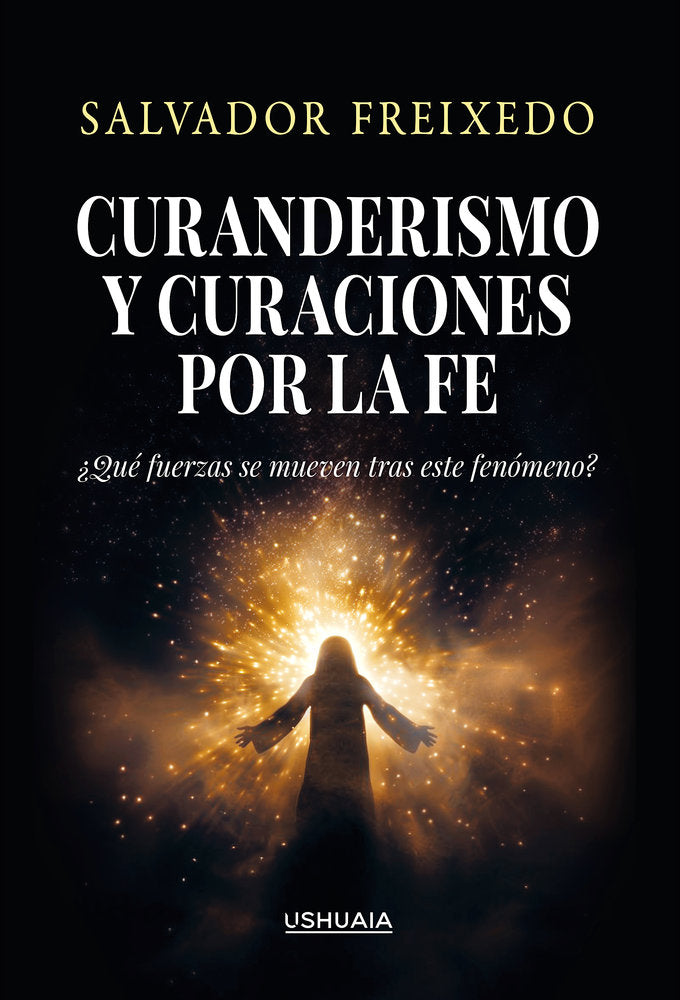 Curanderismo y curaciones por la fe, de Freixedo, Salvador | portada del libro
