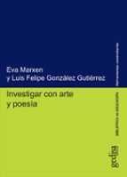 Investigar con arte y poesía, de EVA MARXENLUIS FELIPE GONZALEZ | portada del libro
