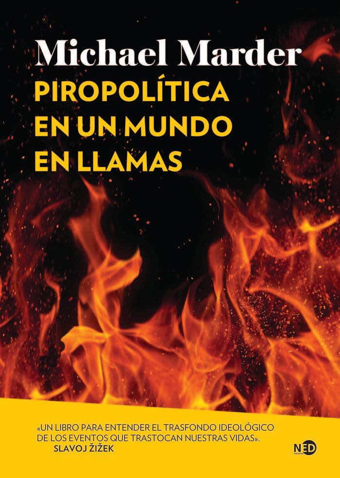 PIROPOLITICA EN UN MUNDO EN LLAMAS, de MARDER,MICHAEL | portada del libro