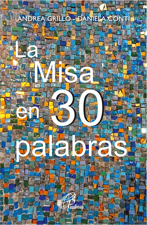 LA MISA EN 30 PALABRAS, de GRILLO, ANDREA | portada del libro