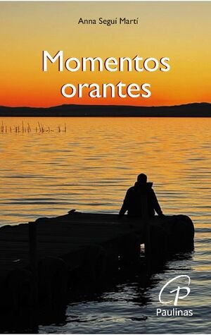Momentos orantes, de SEGUI MARTI, ANNA | portada del libro