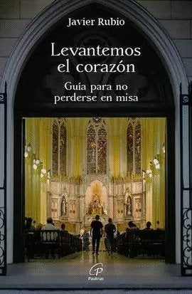 LEVANTEMOS EL CORAZON, de RUBIO RODRIQUEZ, JAVIER | portada del libro