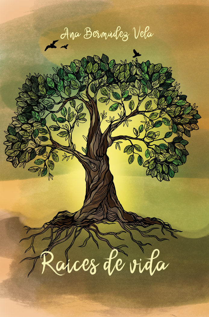 RAÍCES DE VIDA, de Bermúdez Vela, Ana | portada del libro