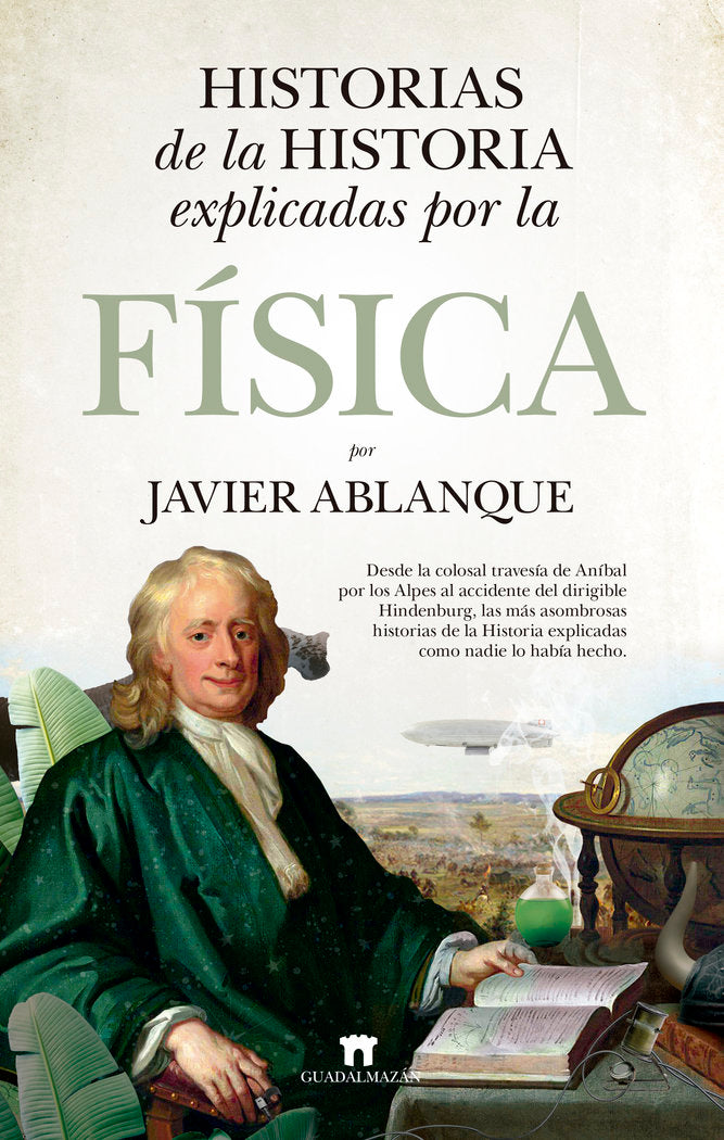 HISTORIAS DE LA HISTORIA EXPLICADAS POR LA FﾍSICA, de ABLANQUE | portada del libro