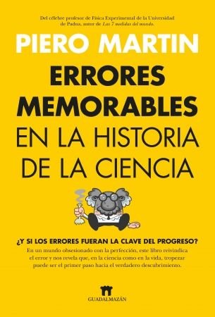 ERRORES MEMORABLES EN LA HISTORIA DE LA CIENCIA, de MARTIN, PIERO | portada del libro