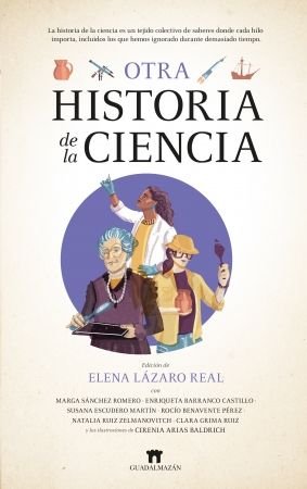 OTRA HISTORIA DE LA CIENCIA, de LAZARO REAL, ELENA | portada del libro