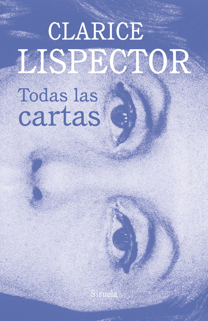 Todas las cartas, de LISPECTOR, CLARICE | portada del libro