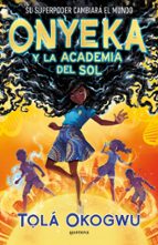 Onyeka y la Academia del Sol, de TOLA OKOGWU | portada del libro