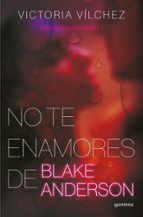 No te enamores de Blake Anderson (Hermanos Anderson  1), de Victoria Vílchez | portada del libro
