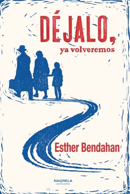 DEJALO YA VOLVEREMOS, de BENDAHAN, ESTHER | portada del libro