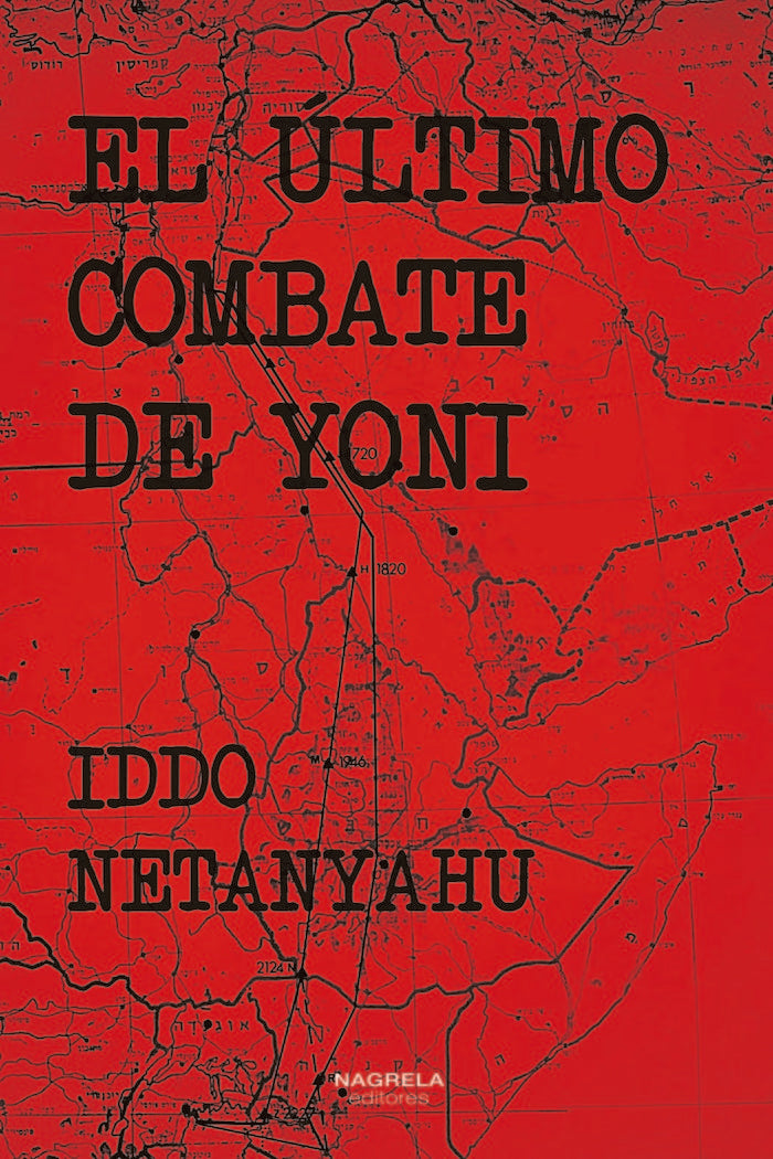 EL ULTIMO COMBATE DE YONI, de NETANYAHU, IDDO | portada del libro