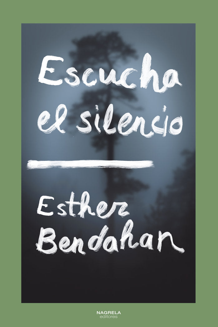 ESCUCHA EL SILENCIO, de ESTHER BENDAHAN | portada del libro