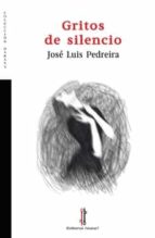Gritos de silencio, de JOSE LUIS PEDREIRA | portada del libro