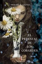El pedestal de los cobardes, de ROSARIO R. GALVEZ | portada del libro