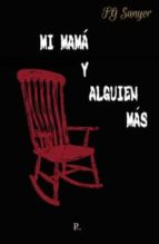 MI MAMA Y ALGUIEN MAS, de FG SANYER | portada del libro