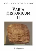 Varia historicorum II, de Luis Amela Valverde | portada del libro