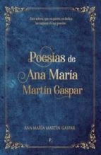 Poesías de Ana María Martín Gaspar, de ANA MARIA MARTIN GASPAR | portada del libro