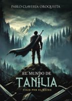 EL MUNDO DE TANÍLIA, de PABLO CLAVERIA OROQUIETA | portada del libro