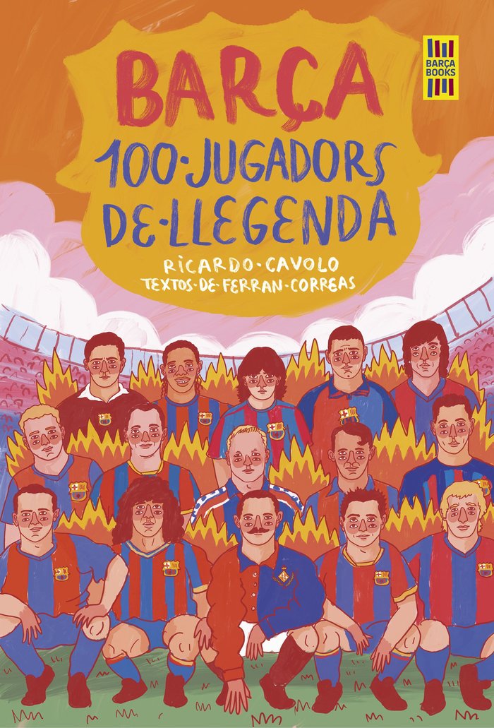 BARÇA. 100 JUGADORS DE LLEGENDA, de CAVOLO, RICARDO | portada del libro
