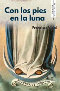 Con los pies en la luna, de VIDAL | portada del libro