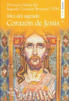 MES DEL SAGRADO CORAZON DE JESUS, de BERNAUD | portada del libro