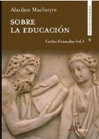 SOBRE LA EDUCACION, de Alasdair MacIntyre | portada del libro