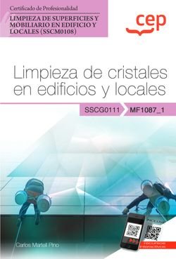 Manual. Limpieza de cristales en edificios y locales (MF1087_1). Certificados de profesionalidad. Li, de CARLOS MARTELL PINO 