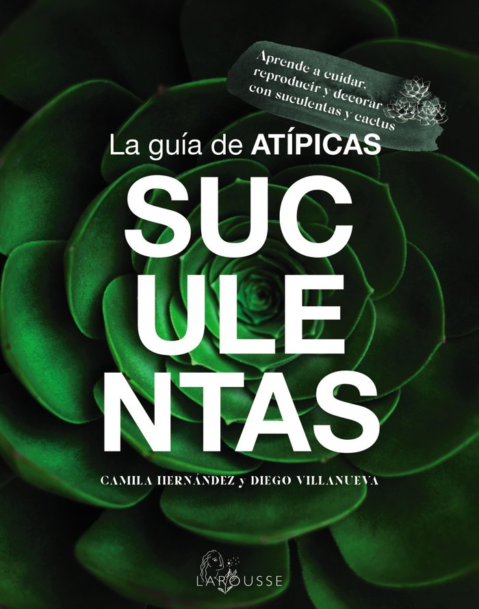 LA GUIA DE ATIPICAS SUCULENTAS, de HERNANDEZ, CAMILA | portada del libro