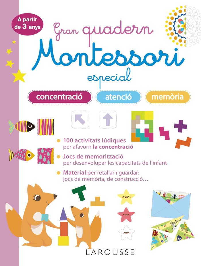 GRAN QUADERN MONTESSORI ESPECIAL CONCENTRACIO, ATENCIO I MEM, de LAROUSSE EDITORIAL | portada del libro