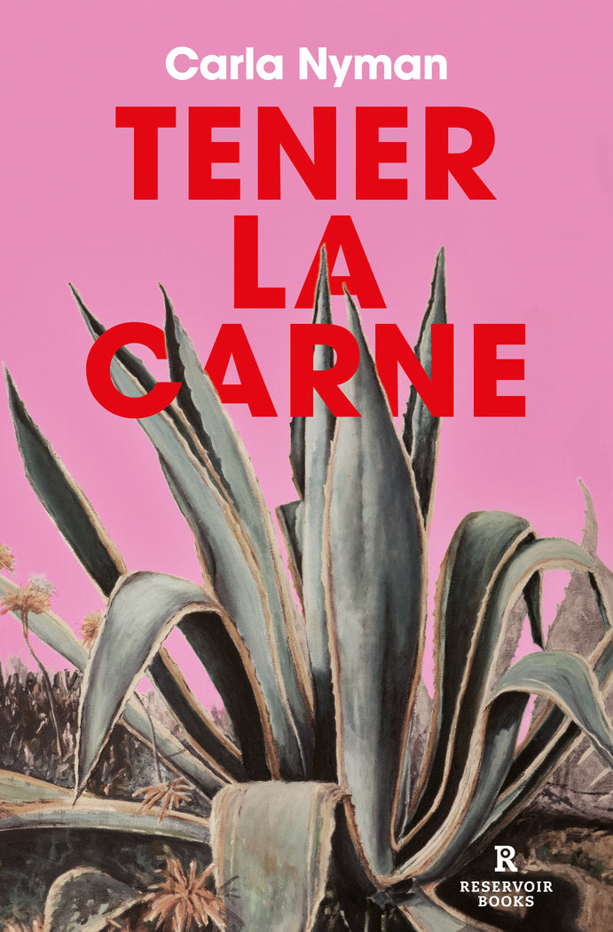 Tener la carne, de CARLA NYMAN | portada del libro