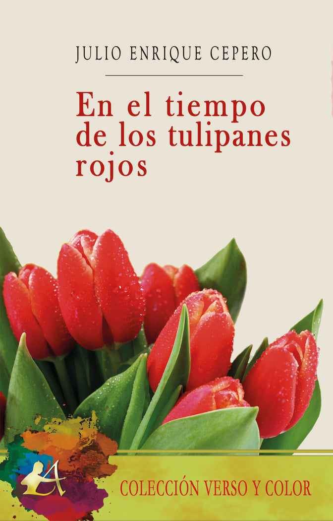 En el tiempo de los tulipanes rojos, de Cepero, Julio Enrique | portada del libro