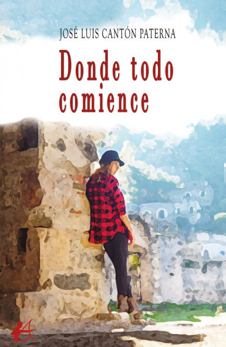 Donde todo comience, de Cantón Paterna, José Luis | portada del libro