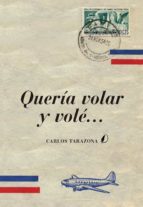 Quería volar y volé, de CARLOS F. TARAZONA CODINA | portada del libro