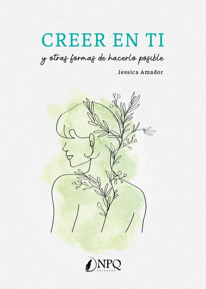 CREER EN TI Y OTRAS FORMAS DE HACERLO POSIBLE, de AMADOR, JESSICA | portada del libro