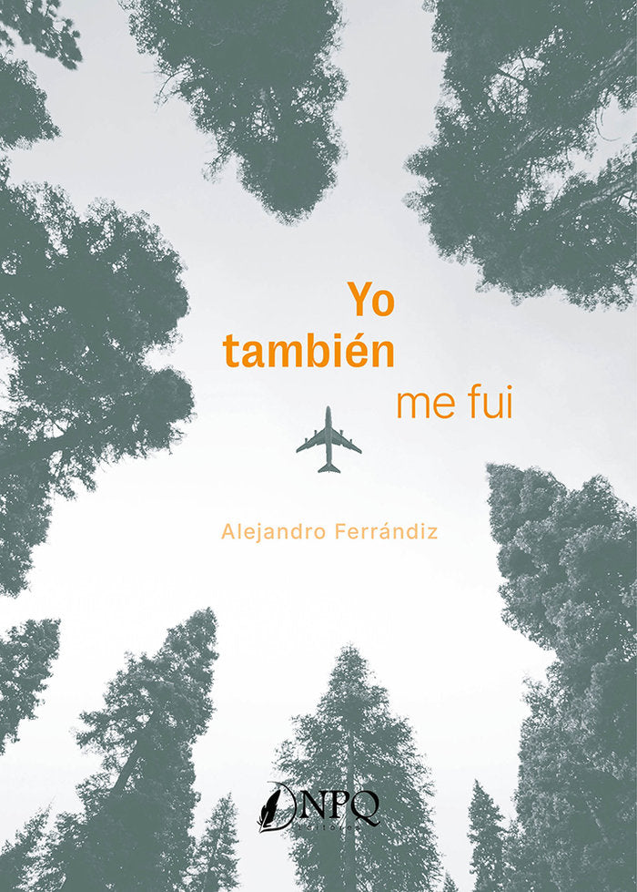 YO TAMBIEN ME FUI, de ALEJANDRO FERRANDIZ GALLO | portada del libro