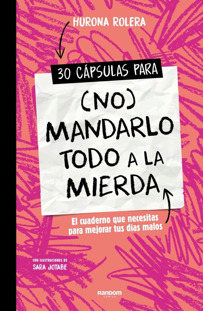 30 CAPSULAS PARA NO MANDARLO TODO A LA MIERDA, de HURONA ROLERA | portada del libro