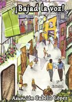BAJAD LA VOZ, de ASUNCION CABELLO LOPEZ | portada del libro