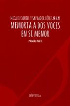 MEMORIA A DOS VOCES EN SI MENOR - PRIMERA PARTE, de Miguel Candel | portada del libro