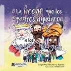 La noche que los padres ayudaron a los reyes magos, de ANGEL PARRILLA DE LA FUENTE | portada del libro