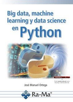 Big data, machine learning y data science en python, de ORTEGA CANDEL, JOSE MANUEL | portada del libro