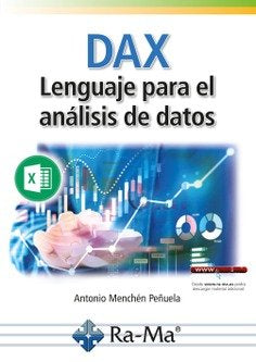 DAX LENGUAJE PARA EL ANALISIS DE DATOS, de ANTONIO MENCHEN PEÑUELA | portada del libro