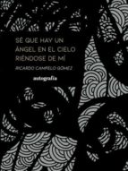 SE QUE HAY UN ANGEL EN EL CIELO RIENDOSE DE MI, de RICARDO CAMPELO GOMEZ | portada del libro