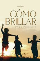COMO BRILLAR, de JAVIER TACEO SILVA | portada del libro