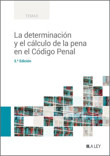 LA DETERMINACION Y EL CALCULO DE LA PENA EN EL CODIGO PENAL, de REDACCION LA LEY | portada del libro