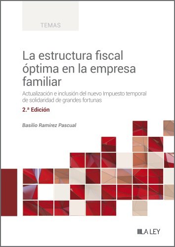 LA ESTRUCTURA FISCAL OPTIMA EN LA EMPRESA FAMILIAR, de RAMIREZ PASCUAL, BASILIO | portada del libro