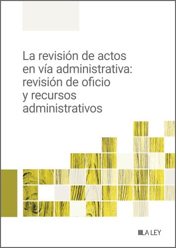 LA REVISION DE ACTOS EN VIA ADMINISTRATIVA: REVISI, de REDACCION LA LEY | portada del libro