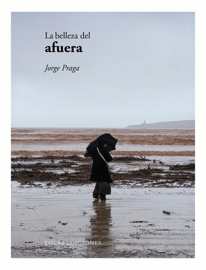 La belleza del afuera, de PRAGA, JORGE | portada del libro